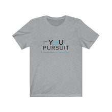 Load image into Gallery viewer, The YOU Pursuit | Unisex Jersey Short Sleeve Tee