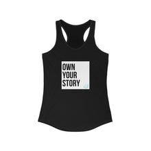 Load image into Gallery viewer, "Own Your Story" | Women's Ideal Racerback Tank