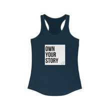 Load image into Gallery viewer, "Own Your Story" | Women's Ideal Racerback Tank