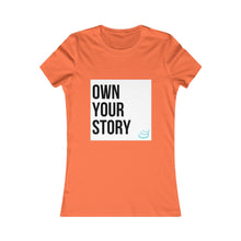 Load image into Gallery viewer, "Own Your Story" | Women's Favorite Tee