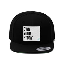 Load image into Gallery viewer, Own Your Story | Unisex Flat Bill Hat
