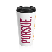 Load image into Gallery viewer, "Plan. Pursue. Achieve." | Stainless Steel Travel Mug