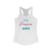 Load image into Gallery viewer, "Plan. Pursue. Achieve." | Women's Ideal Racerback Tank