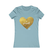 Load image into Gallery viewer, &quot;Be Yourself&quot; Heart | Women&#39;s Favorite Tee
