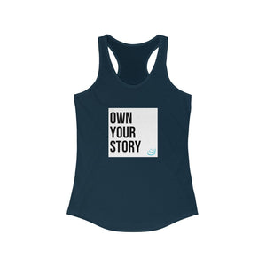 "Own Your Story" | Women's Ideal Racerback Tank