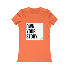 Load image into Gallery viewer, &quot;Own Your Story&quot; | Women&#39;s Favorite Tee
