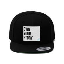 Load image into Gallery viewer, Own Your Story | Unisex Flat Bill Hat
