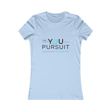 Load image into Gallery viewer, The YOU Pursuit | Women&#39;s Favorite Tee
