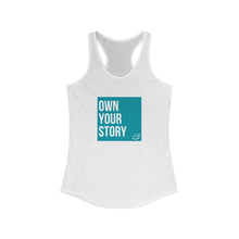 Load image into Gallery viewer, &quot;Own Your Story&quot; | Women&#39;s Ideal Racerback Tank
