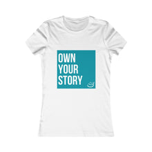 Load image into Gallery viewer, &quot;Own Your Story&quot; | Women&#39;s Favorite Tee
