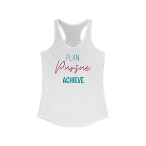 "Plan. Pursue. Achieve." | Women's Ideal Racerback Tank