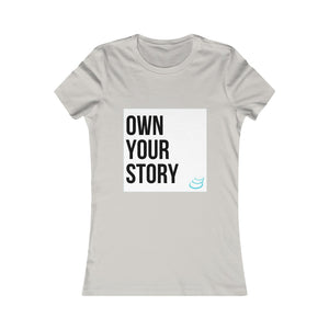 "Own Your Story" | Women's Favorite Tee